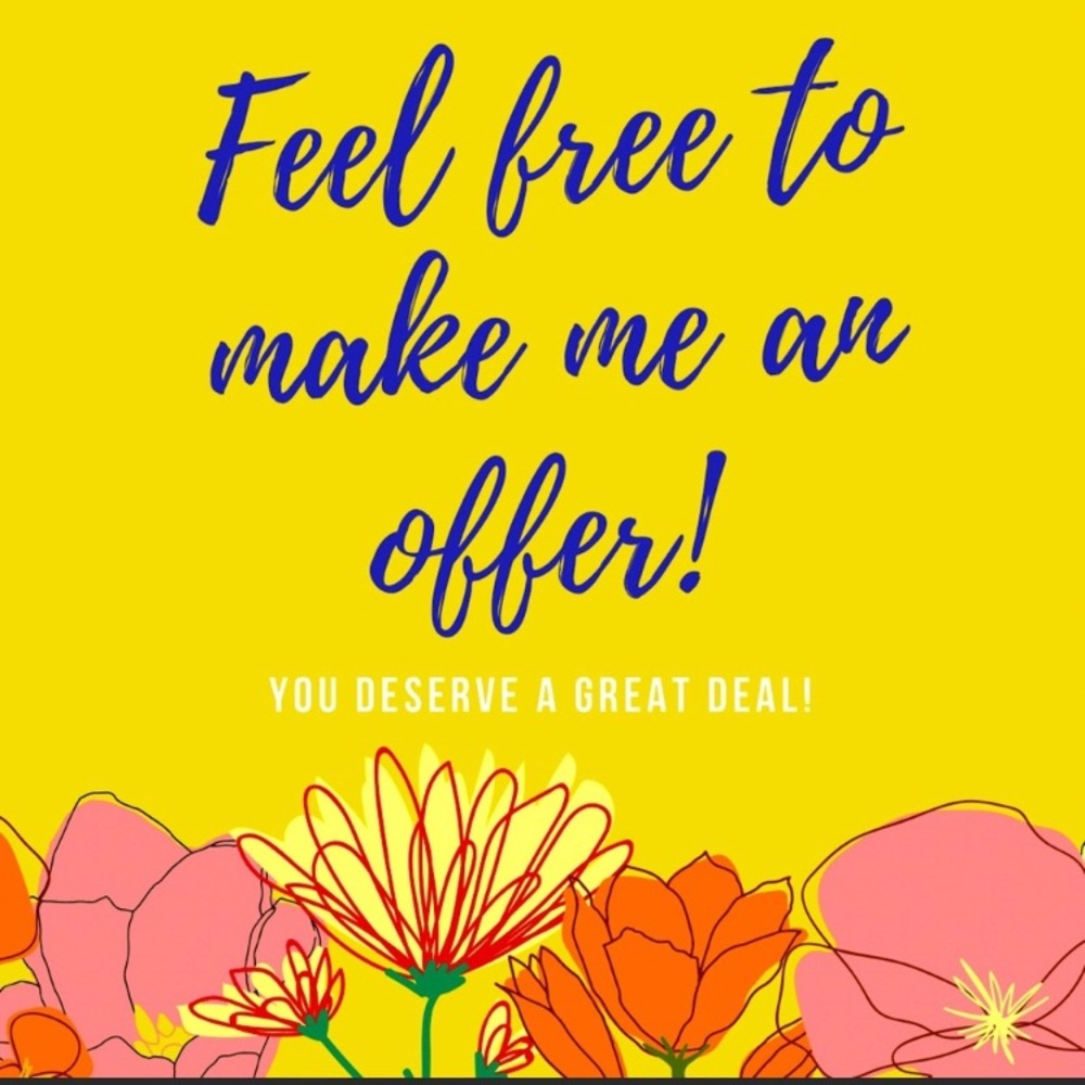 Make an offer!! 😊 don’t be shy